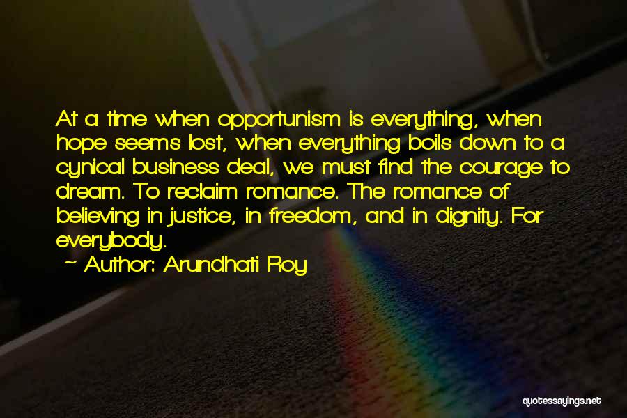 Hope And Believing Quotes By Arundhati Roy