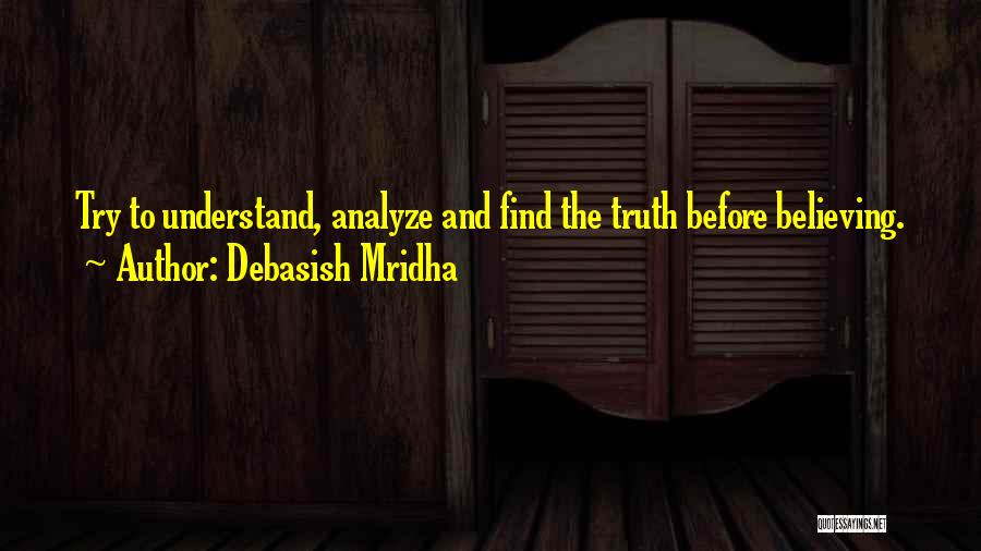 Hope And Believing Quotes By Debasish Mridha