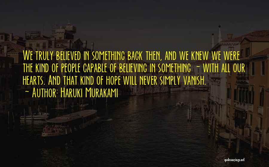 Hope And Believing Quotes By Haruki Murakami
