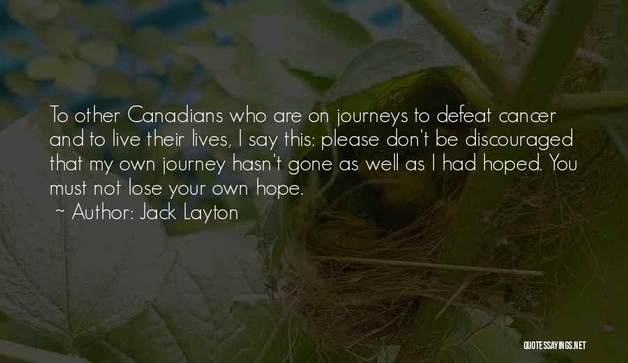 Hope And Cancer Quotes By Jack Layton