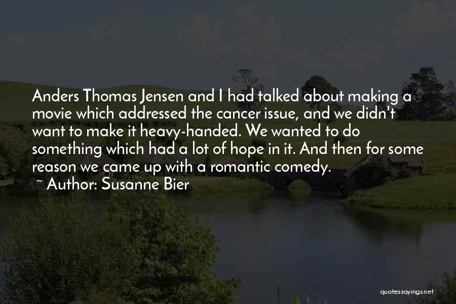 Hope And Cancer Quotes By Susanne Bier