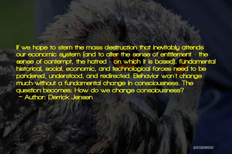 Hope And Change Quotes By Derrick Jensen