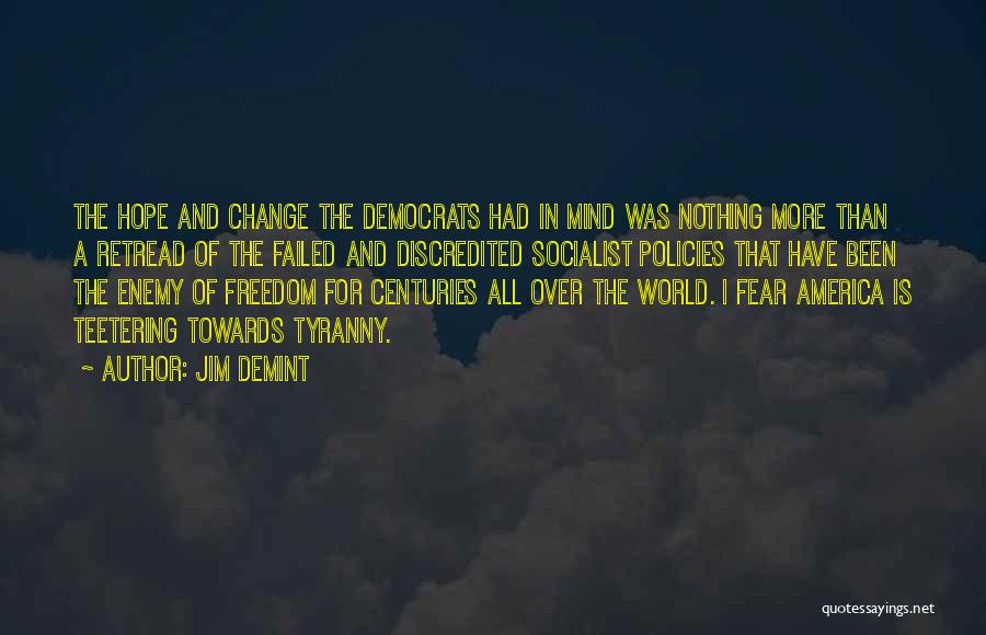 Hope And Change Quotes By Jim DeMint