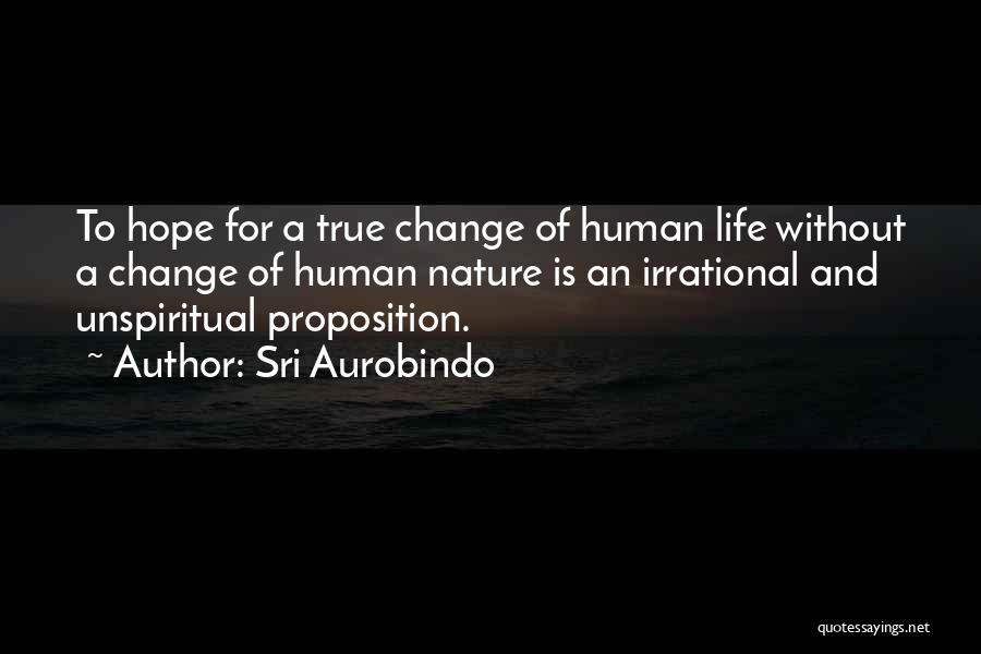 Hope And Change Quotes By Sri Aurobindo