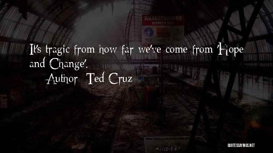 Hope And Change Quotes By Ted Cruz