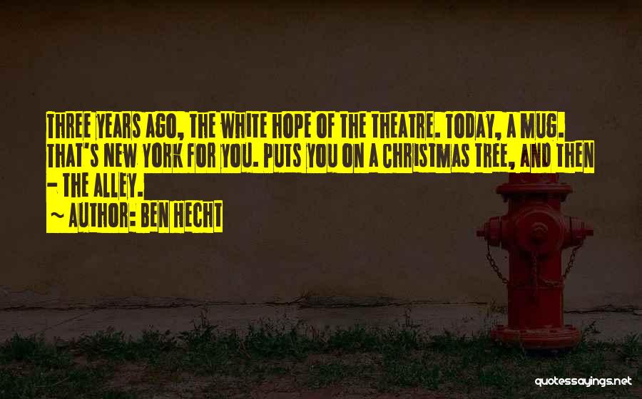 Hope And Christmas Quotes By Ben Hecht