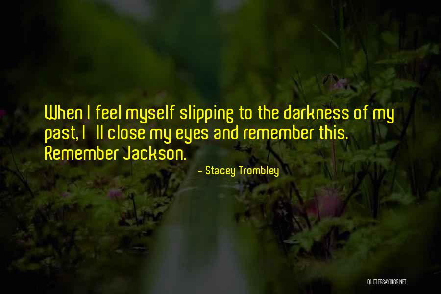 Hope And Darkness Quotes By Stacey Trombley Hope And Darkness Quotes By Stacey Trombley