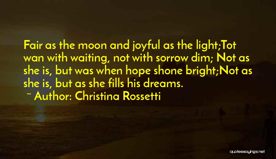 Hope And Dreams Quotes By Christina Rossetti