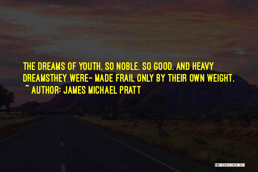 Hope And Dreams Quotes By James Michael Pratt