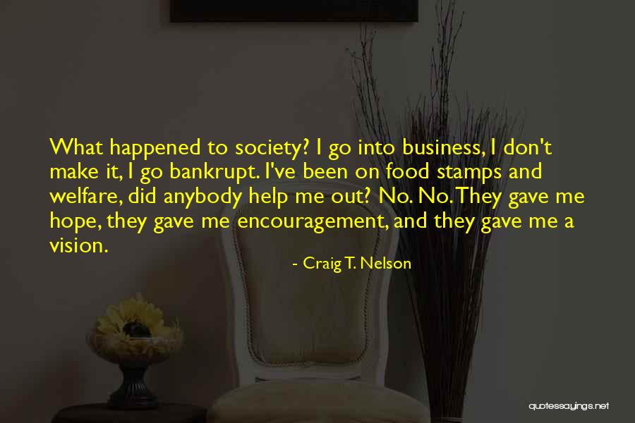 Hope And Encouragement Quotes By Craig T. Nelson Hope And Encouragement Quotes By Craig T. Nelson