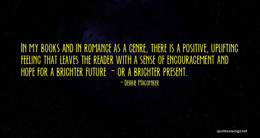 Hope And Encouragement Quotes By Debbie Macomber Hope And Encouragement Quotes By Debbie Macomber