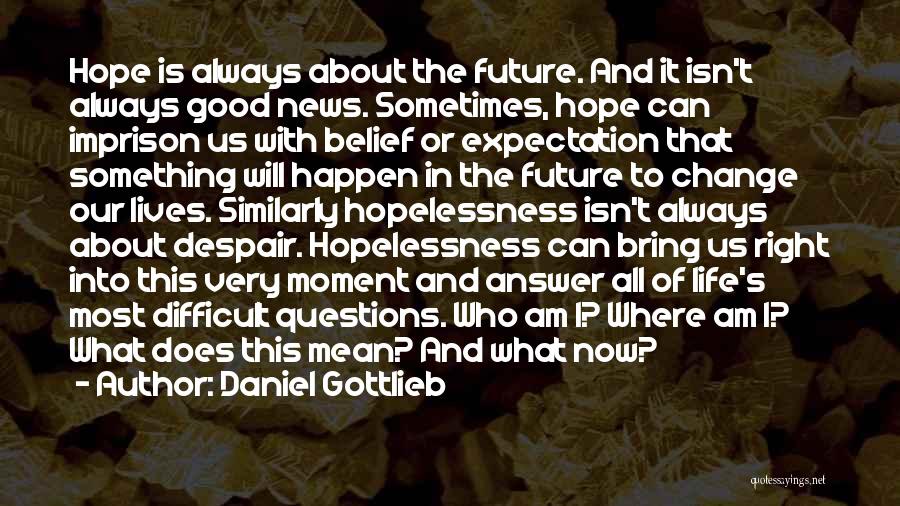 Hope And Expectation Quotes By Daniel Gottlieb
