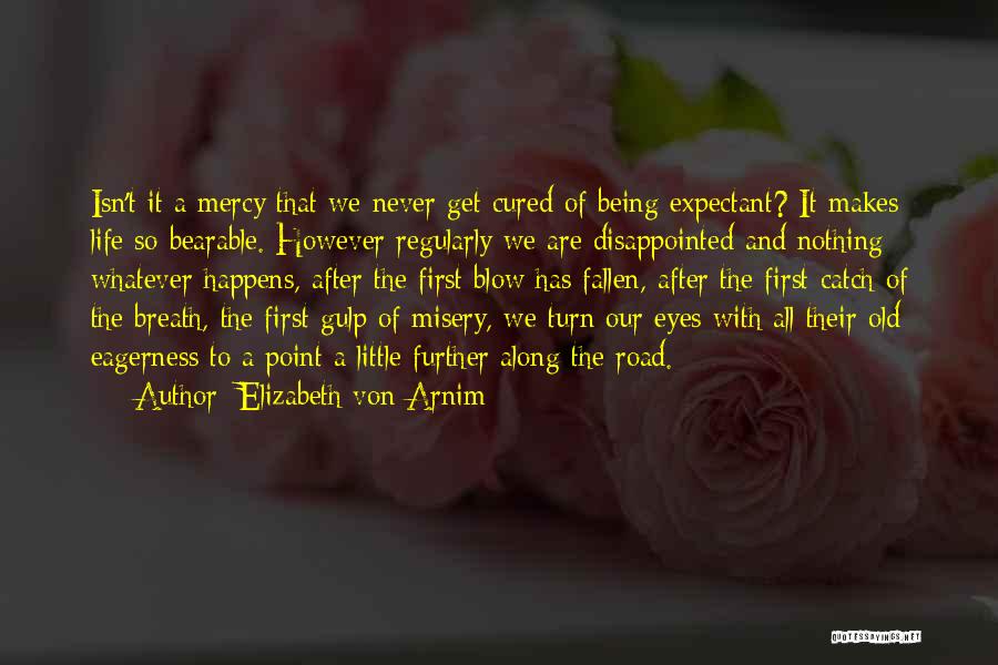 Hope And Expectation Quotes By Elizabeth Von Arnim