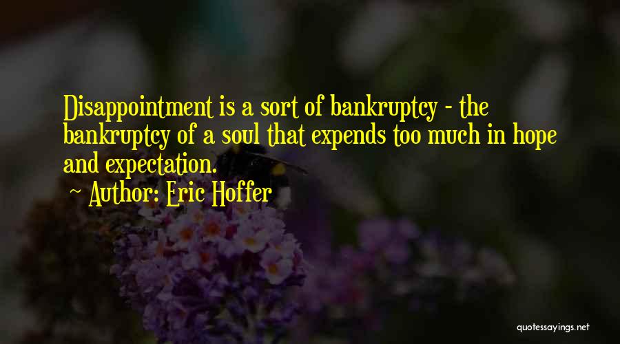 Hope And Expectation Quotes By Eric Hoffer