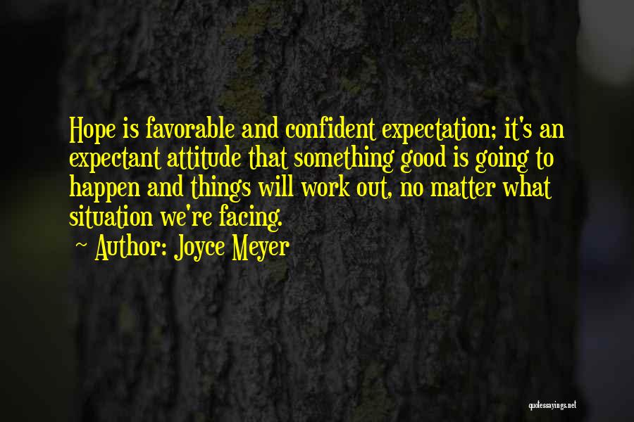 Hope And Expectation Quotes By Joyce Meyer