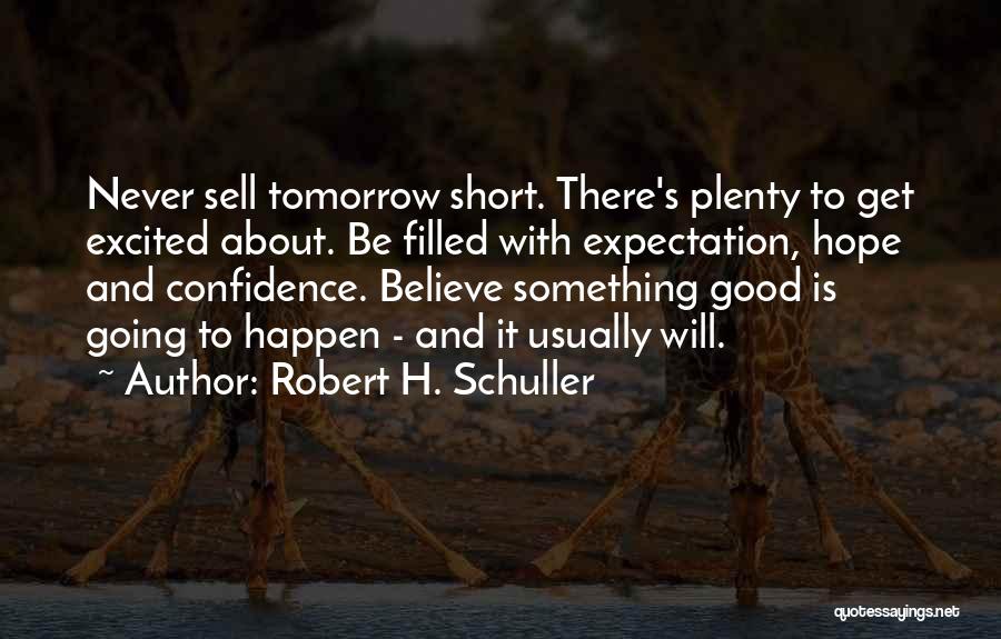 Hope And Expectation Quotes By Robert H. Schuller