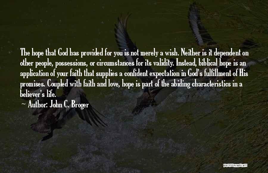 Hope And Faith In God Quotes By John C. Broger