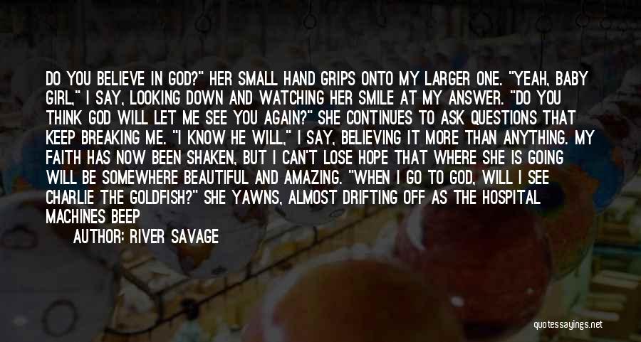 Hope And Faith In God Quotes By River Savage