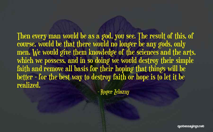 Hope And Faith In God Quotes By Roger Zelazny