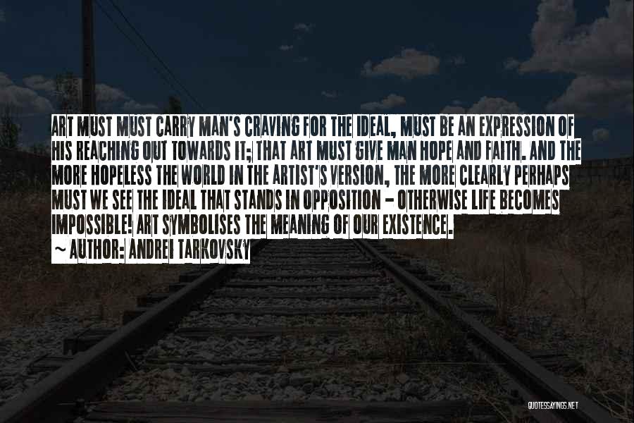 Hope And Faith In Life Quotes By Andrei Tarkovsky