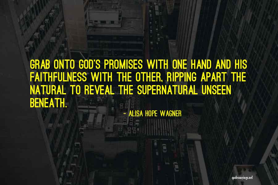 Hope And Faith Quotes By Alisa Hope Wagner Hope And Faith Quotes By Alisa Hope Wagner