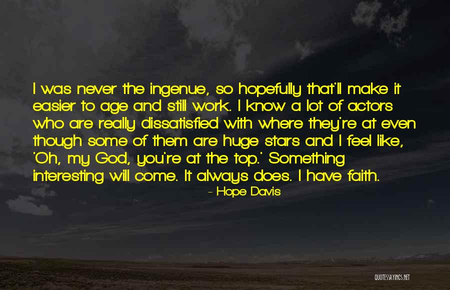Hope And Faith Quotes By Hope Davis Hope And Faith Quotes By Hope Davis