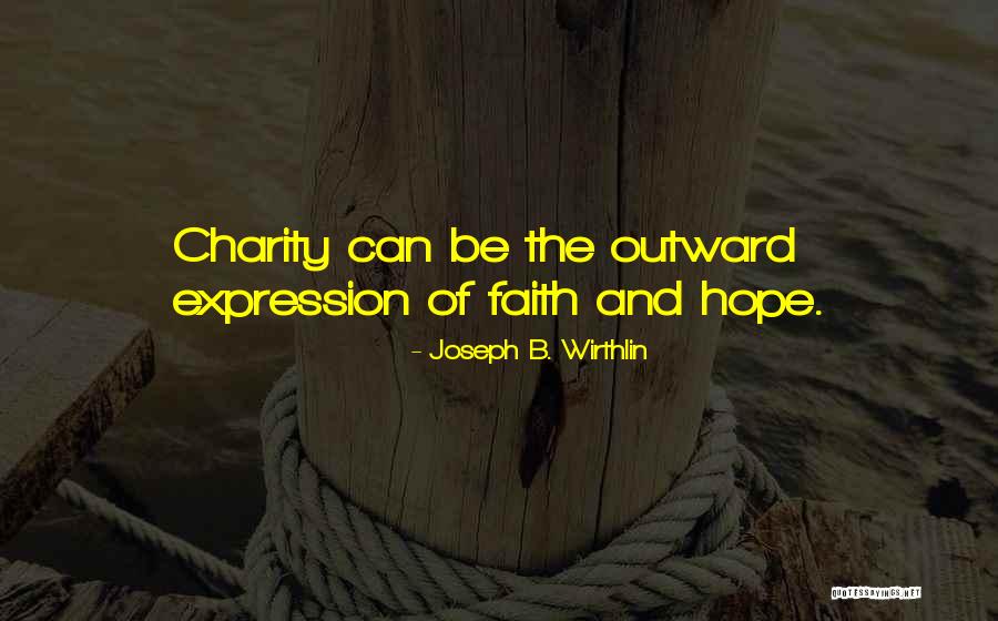 Hope And Faith Quotes By Joseph B. Wirthlin