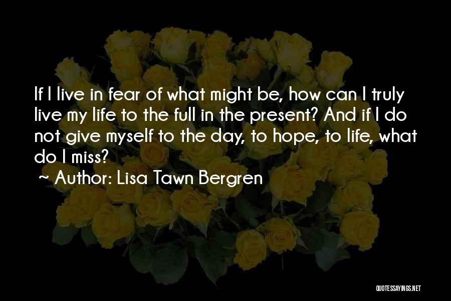 Hope And Fear Quotes By Lisa Tawn Bergren