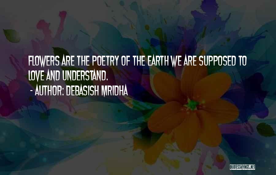 Hope And Flowers Quotes By Debasish Mridha