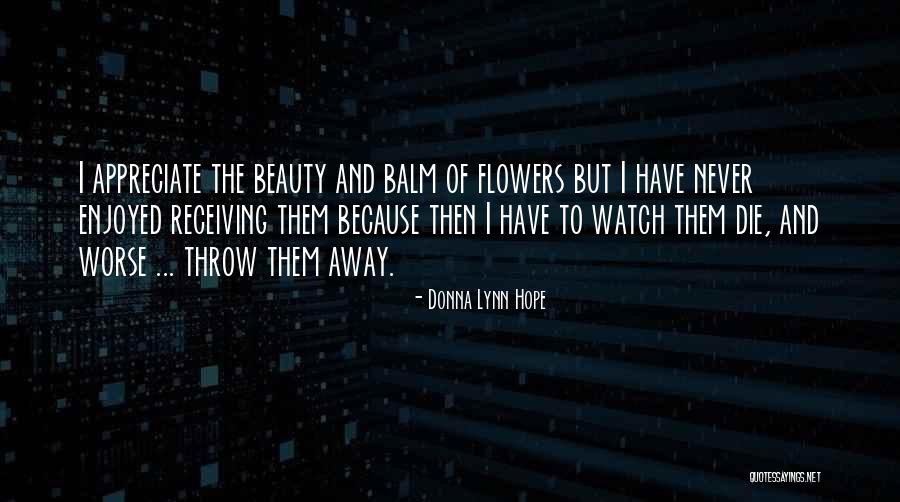 Hope And Flowers Quotes By Donna Lynn Hope