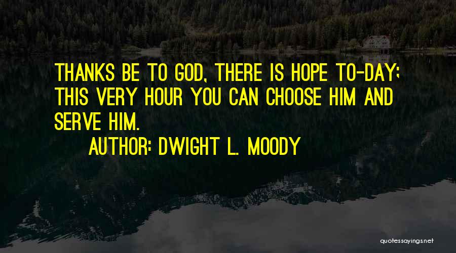 Hope And God Quotes By Dwight L. Moody