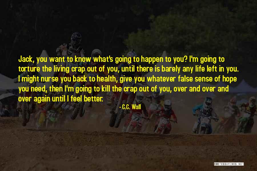 Hope And Health Quotes By C.C. Wall Hope And Health Quotes By C.C. Wall