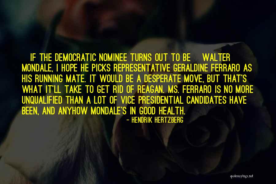 Hope And Health Quotes By Hendrik Hertzberg Hope And Health Quotes By Hendrik Hertzberg
