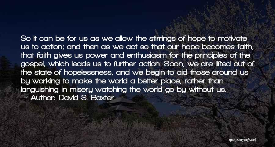 Hope And Hopelessness Quotes By David S. Baxter