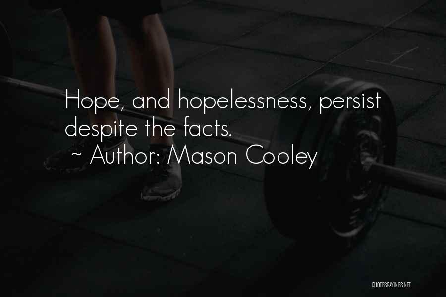 Hope And Hopelessness Quotes By Mason Cooley