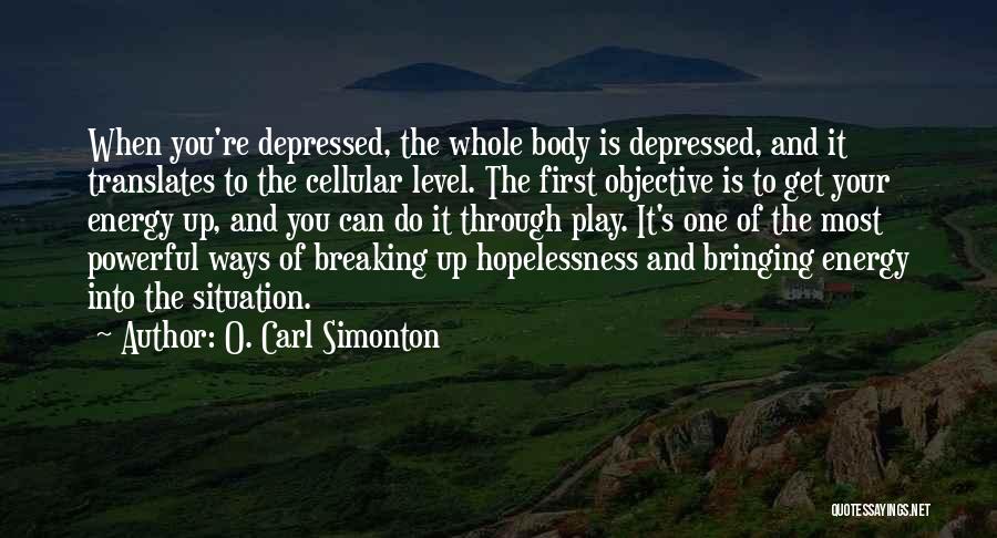 Hope And Hopelessness Quotes By O. Carl Simonton