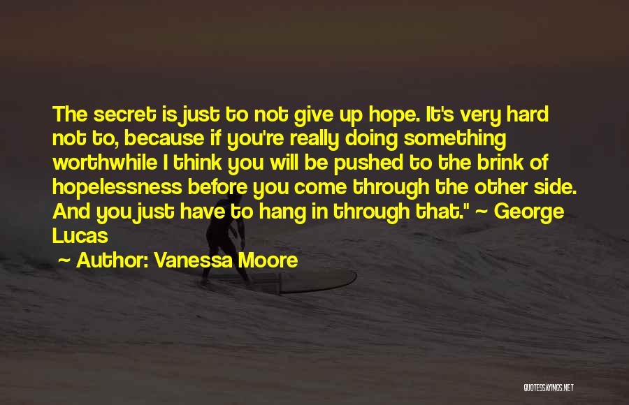 Hope And Hopelessness Quotes By Vanessa Moore