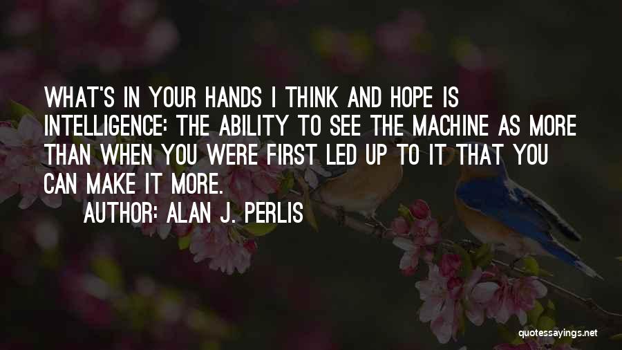Hope And Inspirational Quotes By Alan J. Perlis