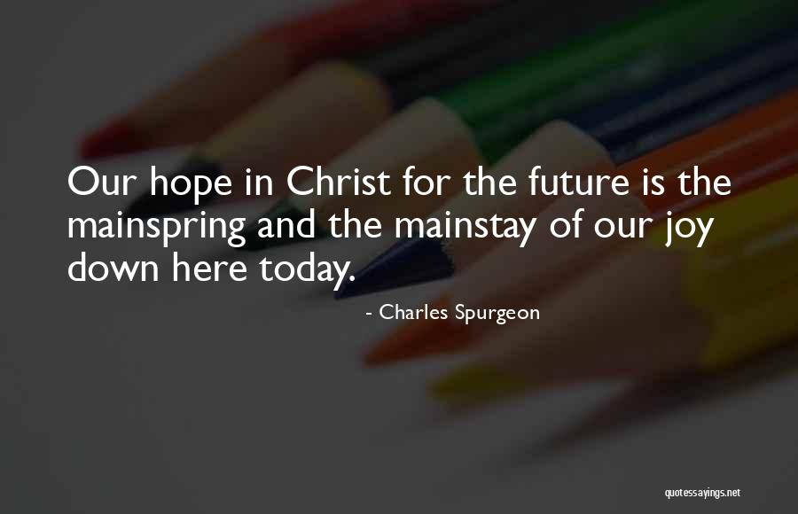 Hope And Joy Quotes By Charles Spurgeon Hope And Joy Quotes By Charles Spurgeon