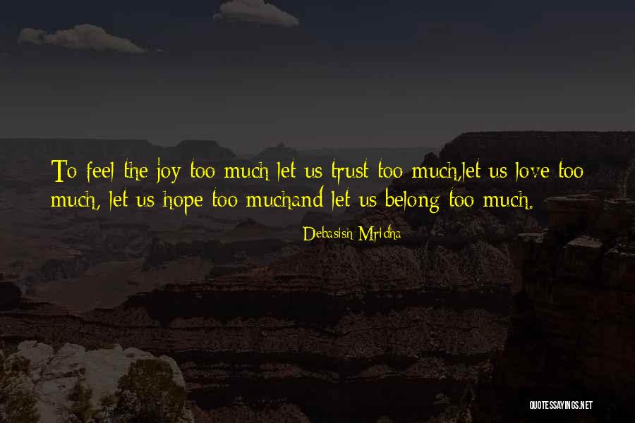 Hope And Joy Quotes By Debasish Mridha Hope And Joy Quotes By Debasish Mridha