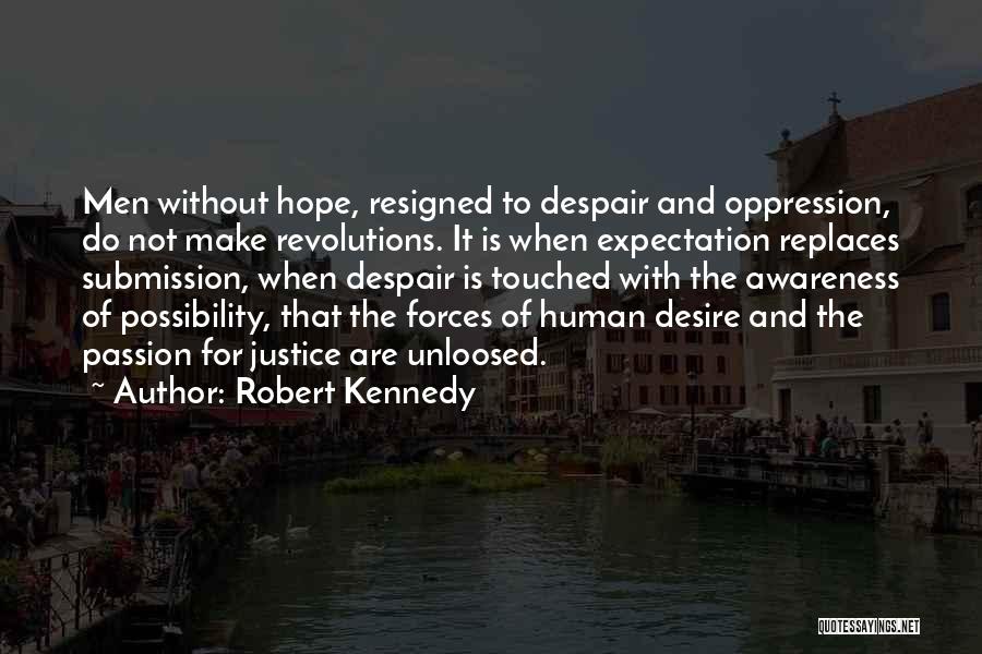 Hope And Justice Quotes By Robert Kennedy