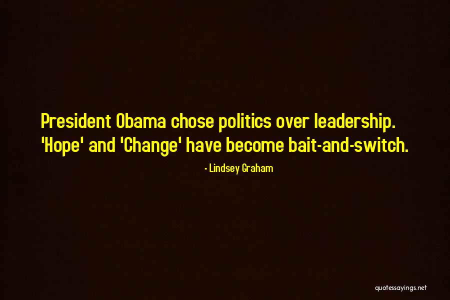Hope And Leadership Quotes By Lindsey Graham Hope And Leadership Quotes By Lindsey Graham