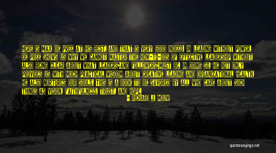 Hope And Leadership Quotes By Richard J. Mouw Hope And Leadership Quotes By Richard J. Mouw