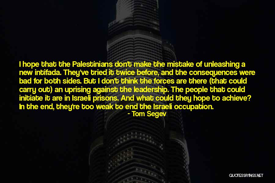 Hope And Leadership Quotes By Tom Segev Hope And Leadership Quotes By Tom Segev