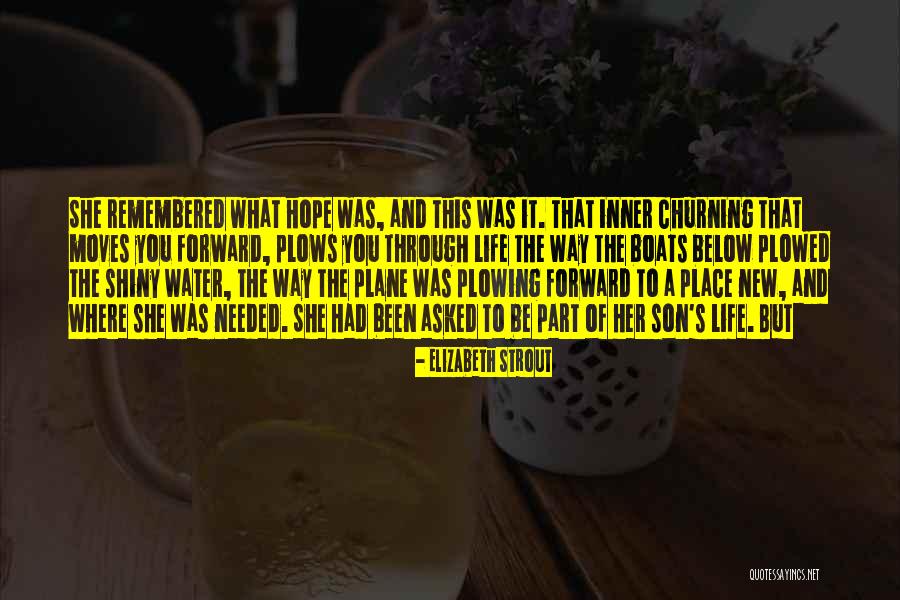 Hope And New Life Quotes By Elizabeth Strout Hope And New Life Quotes By Elizabeth Strout