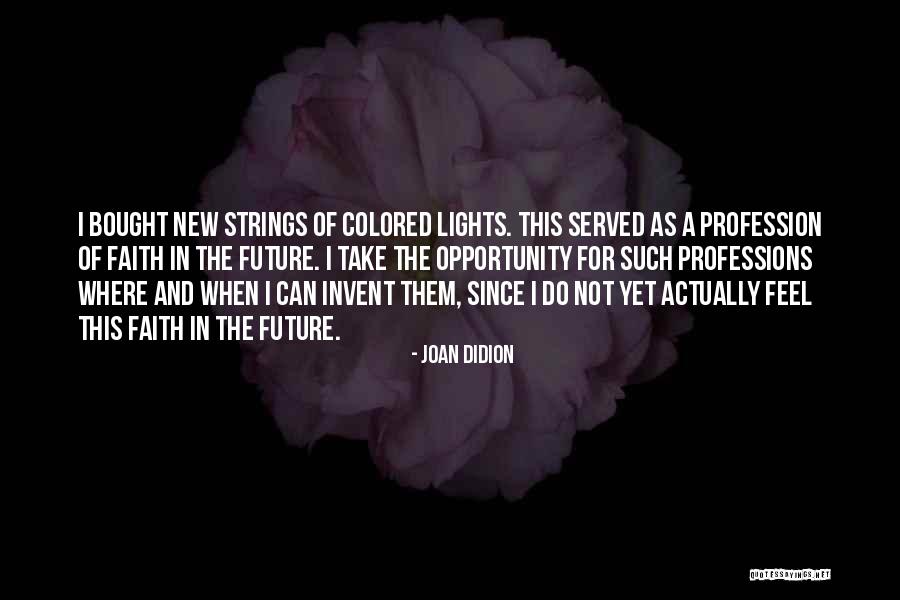Hope And New Life Quotes By Joan Didion Hope And New Life Quotes By Joan Didion