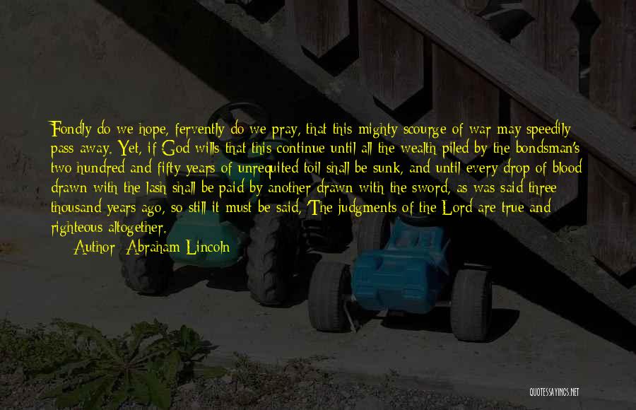 Hope And Pray Quotes By Abraham Lincoln