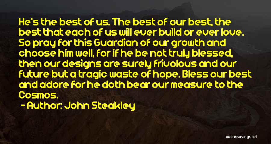 Hope And Pray Quotes By John Steakley