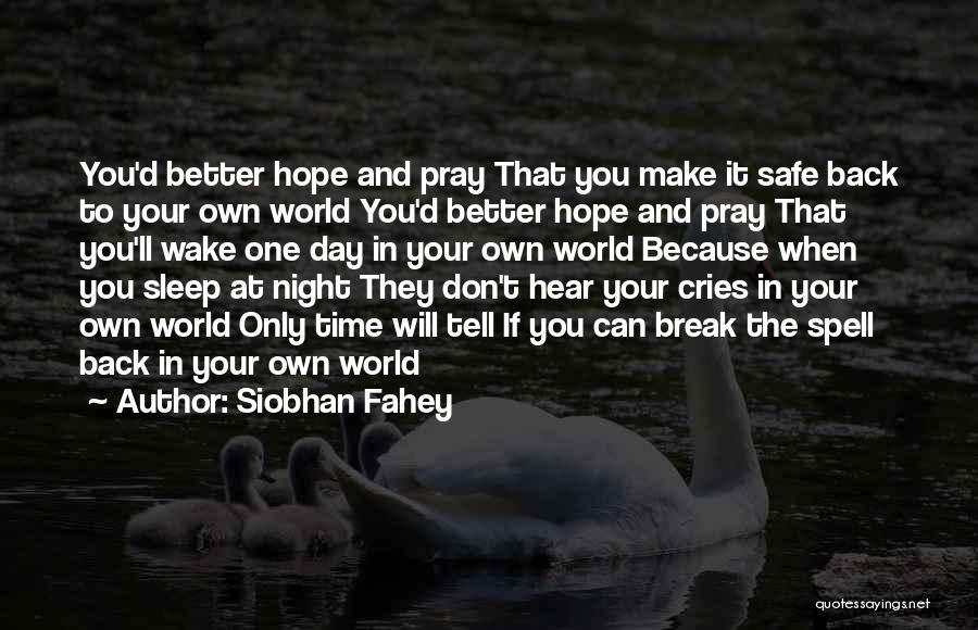 Hope And Pray Quotes By Siobhan Fahey