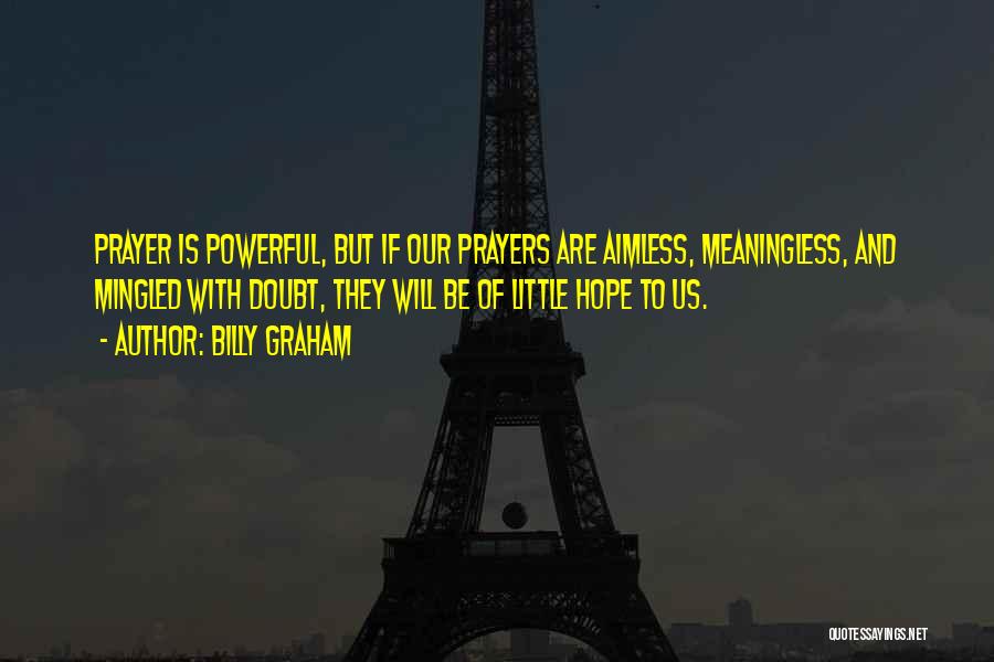 Hope And Prayer Quotes By Billy Graham